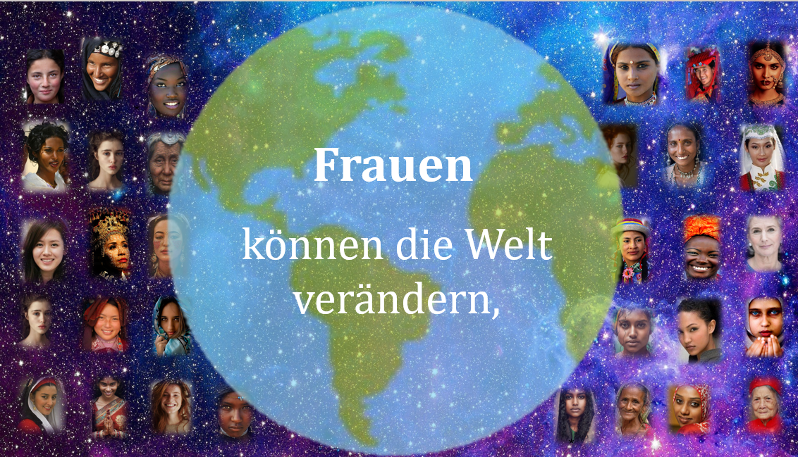 Frauen können die Welt verändern